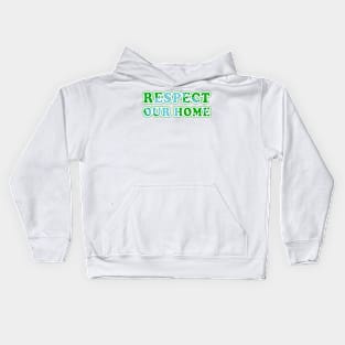 Respect Our Home - Activism Appeal Kids Hoodie